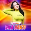 Bila Nanti - Single
