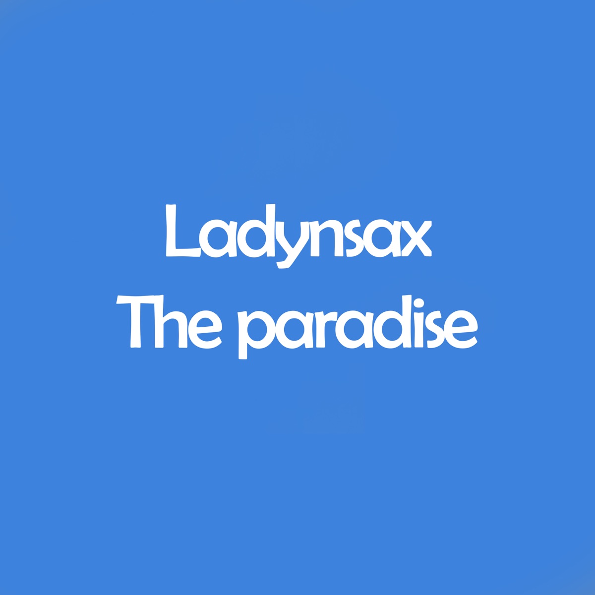 Ladynsax – The Paradise: слушать и скачать mp3 песню