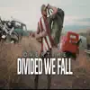 Divided We Fall (feat. Caleb Jacobson) - Single album lyrics, reviews, download