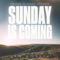Sunday Is Coming artwork