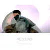 Resound - Single album lyrics, reviews, download