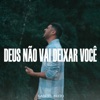 Deus Não Vai Deixar Você - Single