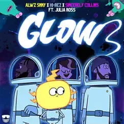 Glow (feat. Julia Ross) - Single by Alwz Snny, Hi-Rez & Sincerely Collins album reviews, ratings, credits