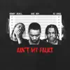 AIN'T MY FAULT (feat. 42 Dugg) - Single album lyrics, reviews, download