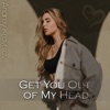 Get You out of My Head - Single