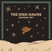 The High Hawks - Diamond Sky