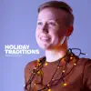 Holiday Traditions (Music Video Version) [Music Video Version] - Single album lyrics, reviews, download