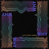 Late Night Radio - Why