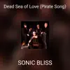 Dead Sea of Love (Pirate Song) - Single album lyrics, reviews, download