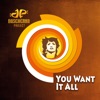 You Want It All - Single