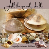 Jaqualyn Taimana Williams - All the Pearly Shells