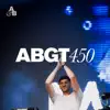 ABGT450 Live from London (DJ Mix) album lyrics, reviews, download