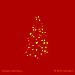 Christmas Songs - Single by Zachary Friederich album reviews, ratings, credits