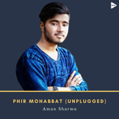 Phir Mohabbat (Unplugged) - Aman Sharma