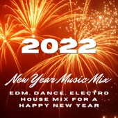 2022 New Year Music Mix - EDM, Dance, Electro House Mix for a Happy New Year artwork