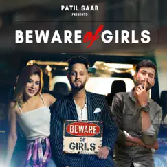Beware of Girls (feat. G-One Police Wala Rapper) - Single by Patil Saab album reviews, ratings, credits