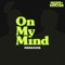 On My Mind - Mashd N Kutcher & James Hype lyrics