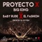 Proyecto x (feat. BabyRude & Fashion) - Big king lyrics