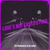 Love’s Not Easy to Find - Single