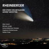 Rheinberger: Der Stern von Bethlehem, Op. 164 & 9 Adventsmotetten, Op. 176 artwork