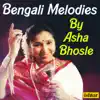Bengali Melodies by Asha Bhosle album lyrics, reviews, download