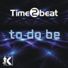 Time2beat - To Do Be (Radio Edit)