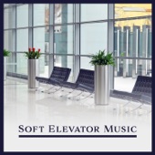 Soft Elevator Music: Smooth & Relaxing Jazz - Lounge Chill Out Background, Instrumental Jazz Melodies artwork