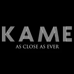 As Close as Ever - Single - K.A.ME As Close as Ever - Single - K.A.ME