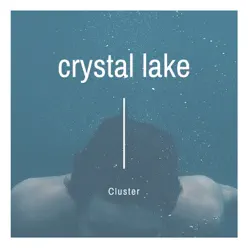Crystal Lake (Deluxe Edition) - Single - Cluster Crystal Lake (Deluxe Edition) - Single - Cluster