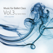 Music for Ballet Class, Vol. 3 - With a Jazz Twist (Original Ballet Class Music by Jazz Pianist Søren Bebe) - Søren Bebe