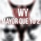 Mayor Que Yo 2 - Wisin & Yandel lyrics