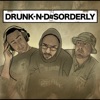 Drunk-N-Disorderly