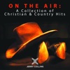 On the Air: A Collection of Christian & Country Hits