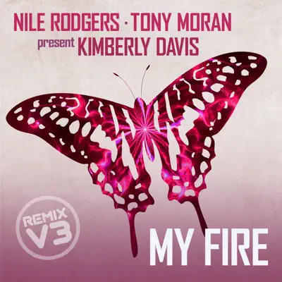 My Fire Extended Remixes Vol. 3 (feat. Kimberly Davis) - Nile Rodgers