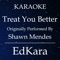 Treat You Better (Originally Performed by Shawn Mendes) [Karaoke No Guide Melody Version] artwork