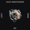 Alice Kristiansen - Lost My Mind