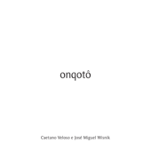 Onqotô (Trilha Sonora Original do Espetáculo do Grupo Corpo) - Caetano Veloso & José Miguel Wisnik