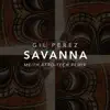 Stream & download Savanna (Meith Afro Tech Remix) - Single