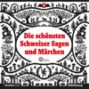 Die schönsten Schweizer Sagen und Märchen