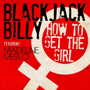 Blackjack Billy - How to Get the Girl (feat. Madeline Merlo) - Line Dance Choreographer