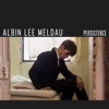 Albin Lee Meldau - Persistence