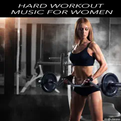 Hard Workout Music for Women by Various Artists album reviews, ratings, credits