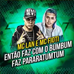 Então Faz Com o Bumbum / Faz Pararatumtum - Single - MC Fioti Então Faz Com o Bumbum / Faz Pararatumtum - Single - MC Fioti