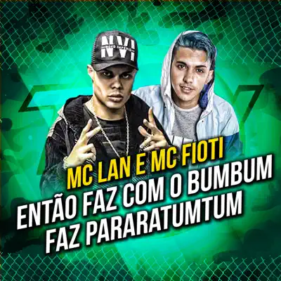 Então Faz Com o Bumbum / Faz Pararatumtum - Single - MC Fioti Então Faz Com o Bumbum / Faz Pararatumtum - Single - MC Fioti