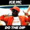 Do the Dip (Andryx Remix) - Ice MC lyrics