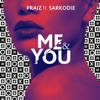 Praiz  Feat. Sarkodie - Me and You