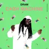 Cash Machine - Single album lyrics, reviews, download