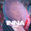 Inna - Ruleta (feat. Erik)