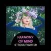 Stream & download Harmony of Mind - Stress Fighter, Natural Hypnosis and Healthcare, Relaxation Power of Zen, Music Therapy for Your Soul, Mind & Body