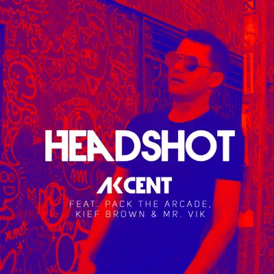 HeadShot (feat. Pack The Arcade, Kief Brown & Mr. Vik) - Single - Akcent